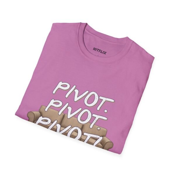 Pivot T-Shirt - Friends TV Show Quote Tee