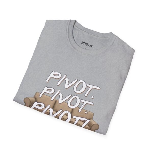 Pivot T-Shirt - Friends TV Show Quote Tee